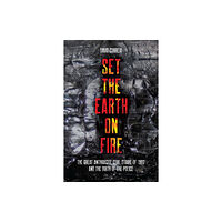 Haymarket Books Set the Earth on Fire (häftad, eng)