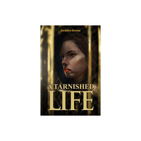 Austin Macauley Publishers A Tarnished Life (häftad, eng)