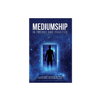Austin Macauley Publishers Mediumship in Theory and Practice (häftad, eng)