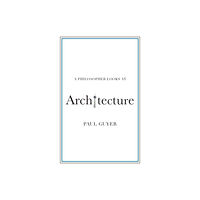 Cambridge University Press A Philosopher Looks at Architecture (häftad, eng)