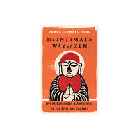 Shambhala Publications Inc The Intimate Way of Zen (häftad, eng)