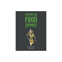 Austin Macauley Publishers Rekindling the Fire: Food and The Journey of Life (häftad, eng)