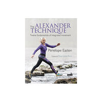 Jessica kingsley publishers The Alexander Technique (häftad, eng)