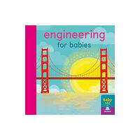 Little Tiger Press Group Engineering for Babies (bok, board book, eng)