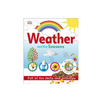 Dorling Kindersley Ltd Weather and the Seasons (inbunden, eng)