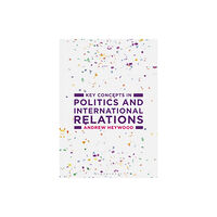 Bloomsbury Publishing PLC Key Concepts in Politics and International Relations (häftad, eng)