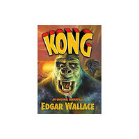 PS Publishing Kong: An Original Screenplay by Edgar Wallace (inbunden, eng)