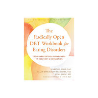 New Harbinger Publications The Radically Open DBT Workbook for Eating Disorders (häftad, eng)