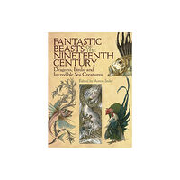 Dover publications inc. Fantastic Beasts of the Nineteenth Century (häftad, eng)