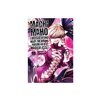 Seven Seas Entertainment, LLC Machimaho: I Messed Up and Made the Wrong Person Into a Magical Girl! Vol. 11 (häftad, eng)