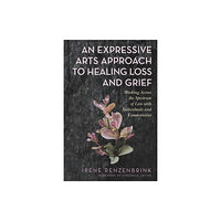 Jessica kingsley publishers An Expressive Arts Approach to Healing Loss and Grief (häftad, eng)