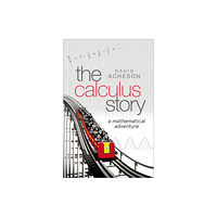 Oxford University Press The Calculus Story (inbunden, eng)