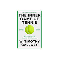 Random House USA Inc The Inner Game of Tennis (50th Anniversary Edition) (inbunden, eng)