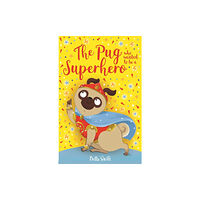 Hachette Children's Group The Pug who wanted to be a Superhero (häftad, eng)