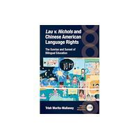 Multilingual Matters Lau v. Nichols and Chinese American Language Rights (häftad, eng)