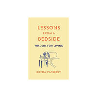 Hachette Books Ireland Lessons from a Bedside (häftad, eng)