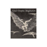 Metropolitan Museum of Art Goya's Graphic Imagination (inbunden, eng)