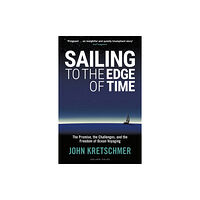 Bloomsbury Publishing PLC Sailing to the Edge of Time (häftad, eng)
