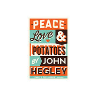 Profile Books Ltd Peace, Love & Potatoes (häftad, eng)