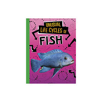 Capstone Global Library Ltd Unusual Life Cycles of Fish (häftad, eng)