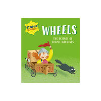 Hachette Children's Group Simple Technology: Wheels (häftad, eng)