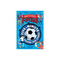 Hachette Children's Group Five-Minute Amazing True Football Stories (häftad, eng)
