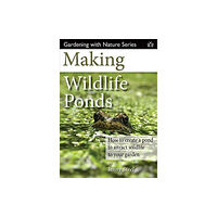 Brambleby Books Making Wildlife Ponds (häftad, eng)