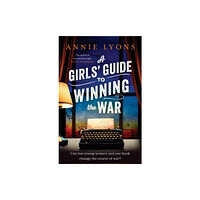 Headline Publishing Group A Girls' Guide to Winning the War (inbunden, eng)