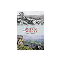 Amberley Publishing Images of Yorkshire Through Time (häftad, eng)