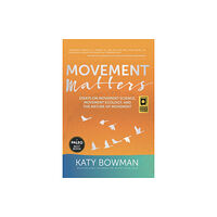 Uphill Books Movement Matters (häftad, eng)