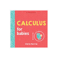 Sourcebooks, Inc Calculus for Babies (bok, board book, eng)