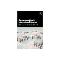 Taylor & francis ltd Communicating in Intercultural Spaces (häftad, eng)