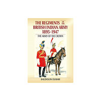 Helion & Company Regiments of the British Indian Army 1895-1947 (häftad, eng)