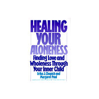 Harpercollins publishers inc Healing Your Aloneness Finding Love and Wholeness Through Your Inner Chi ld (häftad, eng)