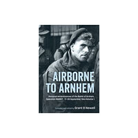 Helion & Company Airborne to Arnhem. Volume 1 (inbunden, eng)