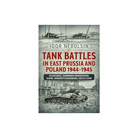 Helion & Company Tank Battles in East Prussia and Poland 1944-1945 (häftad, eng)