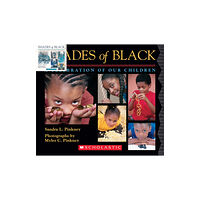 Scholastic Inc. Shades of Black: A Celebration of Our Children (bok, board book, eng)