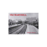 Stenlake Publishing Old Maryhill (häftad, eng)