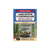 Middleton Press Lancaster To Oxenholme. (inbunden, eng)