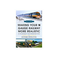 Pen & Sword Books Ltd Making Your N Gauge Railway More Realistic (inbunden, eng)