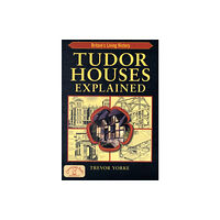 Countryside Books Tudor Houses Explained (häftad, eng)