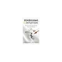 Lana Gendlin Pendulums & Intuition: Practical Advice for Trusting Your Inner Wisdom (häftad, eng)