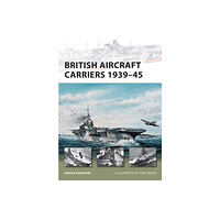 Bloomsbury Publishing PLC British Aircraft Carriers 1939–45 (häftad, eng)