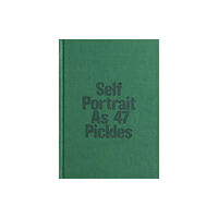 RVB Books Self-Portrait as 47 Pickles (inbunden, eng)