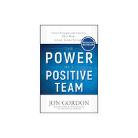 John Wiley & Sons Inc The Power of a Positive Team (inbunden, eng)