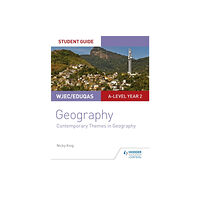 Hodder Education WJEC/Eduqas A-level Geography Student Guide 6: Contemporary Themes in Geography (häftad, eng)