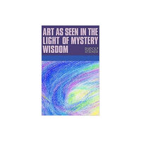 Rudolf Steiner Press Art as Seen in the Light of Mystery Wisdom (häftad, eng)