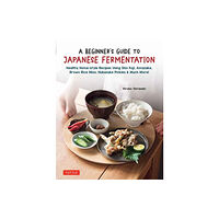 Tuttle Publishing A Beginner's Guide to Japanese Fermentation (inbunden, eng)