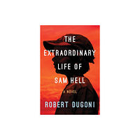 Amazon Publishing The Extraordinary Life of Sam Hell (inbunden, eng)