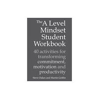 Crown House Publishing The A Level Mindset Student Workbook (häftad, eng)